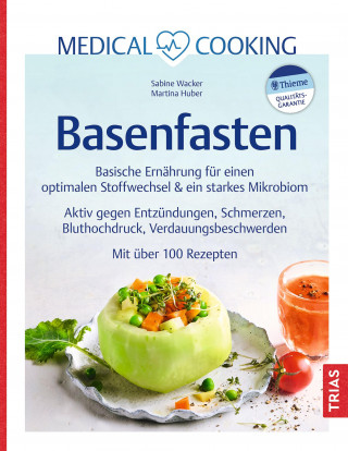 Sabine Wacker, Martina Huber: Medical Cooking: Basenfasten