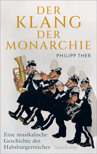 Philipp Ther: Der Klang der Monarchie