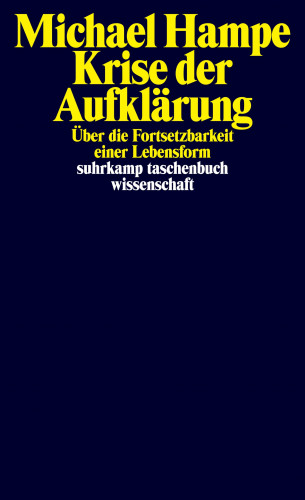 Michael Hampe: Krise der Aufklärung