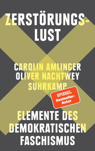 Oliver Nachtwey, Carolin Amlinger: Zerstörungslust