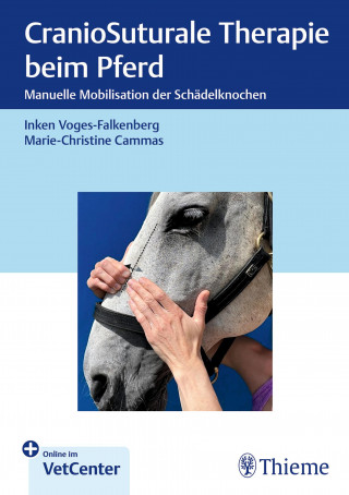 Inken Voges-Falkenberg, Marie-Christine Cammas: CranioSuturale Therapie beim Pferd