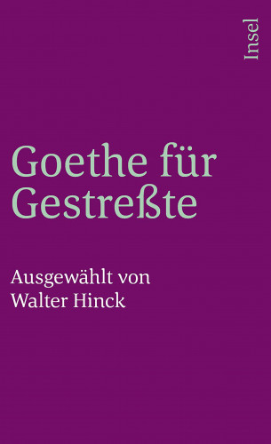 Johann Wolfgang Goethe: Goethe für Gestreßte