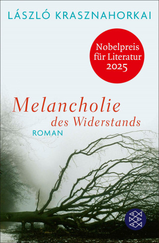 László Krasznahorkai: Melancholie des Widerstands