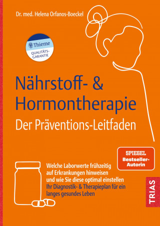 Helena Orfanos-Boeckel: Nährstoff- & Hormontherapie - Der Präventions-Leitfaden