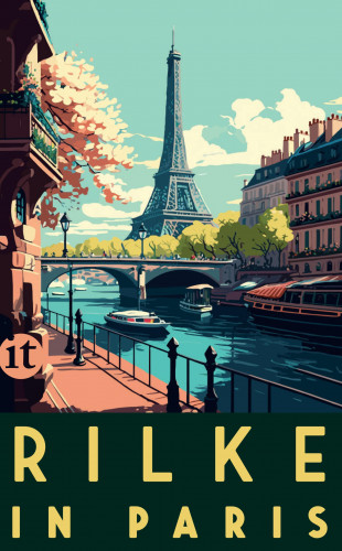 Rainer Maria Rilke: Rilke in Paris