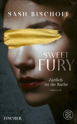 Sash Bischoff: Sweet Fury – Zärtlich ist die Rache