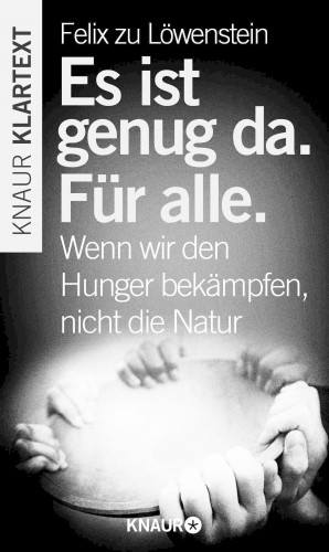 Felix zu Löwenstein: Es ist genug da. Für alle.