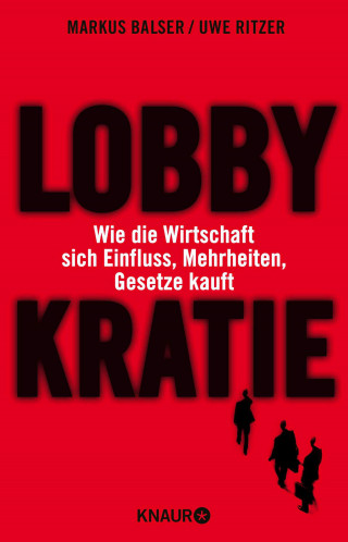 Uwe Ritzer, Markus Balser: Lobbykratie