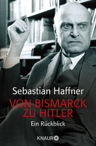Sebastian Haffner: Von Bismarck zu Hitler