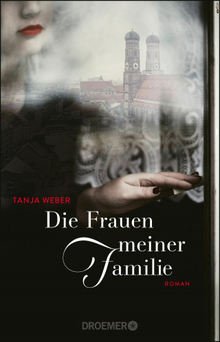 Tanja Weber: Die Frauen meiner Familie