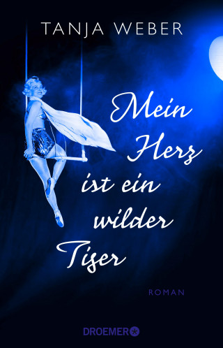 Tanja Weber: Mein Herz ist ein wilder Tiger