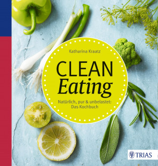 Katharina Kraatz: Clean Eating