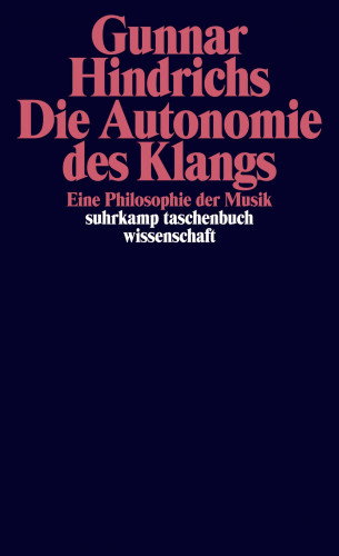 Gunnar Hindrichs: Die Autonomie des Klangs