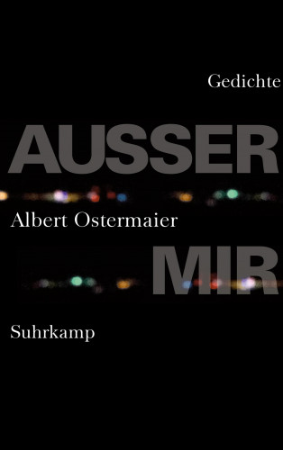 Albert Ostermaier: Außer mir