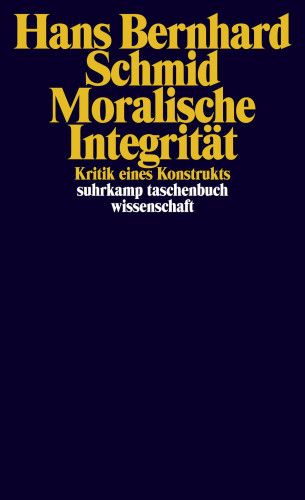 Hans Bernhard Schmid: Moralische Integrität