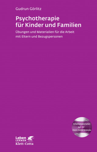 Gudrun Görlitz: Psychotherapie für Kinder und Familien (Leben Lernen, Bd. 179)