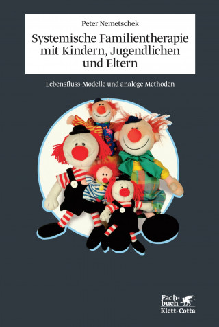 Peter Nemetschek: Systemische Familientherapie mit Kinder, Jugendlichen und Eltern