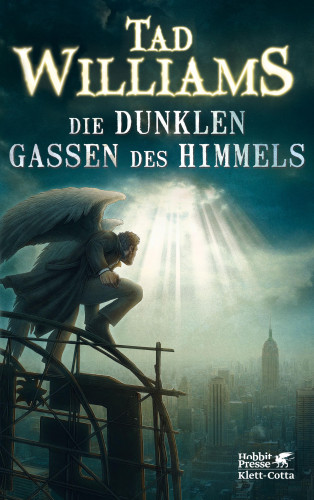 Tad Williams: Die dunklen Gassen des Himmels