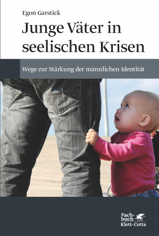 Egon Garstick: Junge Väter in seelischen Krisen