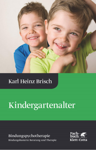 Karl Heinz Brisch: Kindergartenalter (Bindungspsychotherapie, Bd. 3)
