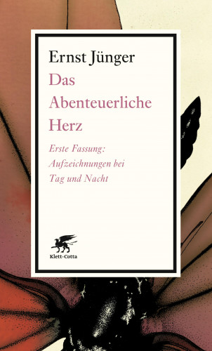 Ernst Jünger: Das Abenteuerliche Herz. Erste Fassung