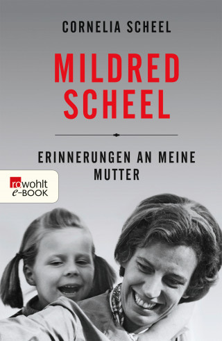 Cornelia Scheel: Mildred Scheel