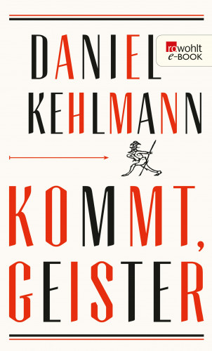 Daniel Kehlmann: Kommt, Geister
