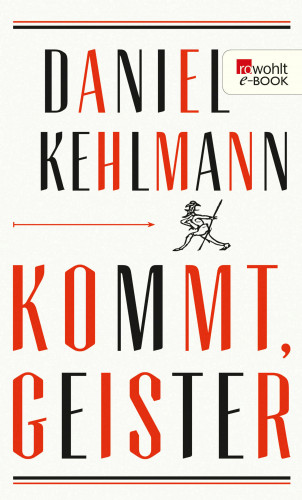 Daniel Kehlmann: Kommt, Geister