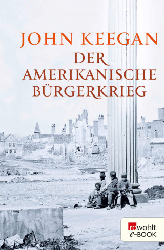 John Keegan: Der Amerikanische Bürgerkrieg