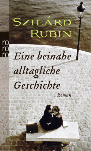 Szilárd Rubin: Eine beinahe alltägliche Geschichte