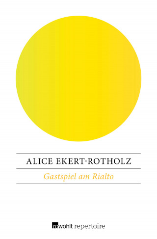 Alice Ekert-Rotholz: Gastspiel am Rialto