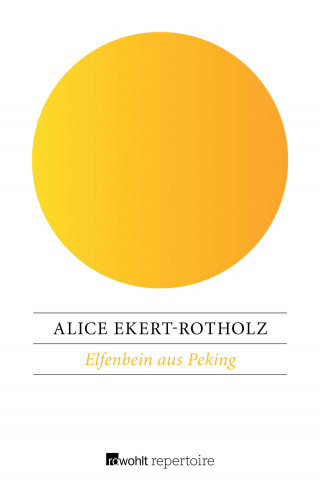Alice Ekert-Rotholz: Elfenbein aus Peking