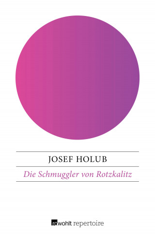 Josef Holub: Die Schmuggler von Rotzkalitz