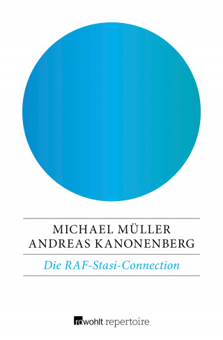 Andreas Kanonenberg, Michael Müller: Die RAF-Stasi-Connection