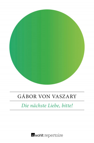 Gábor von Vaszary: Die nächste Liebe, bitte!