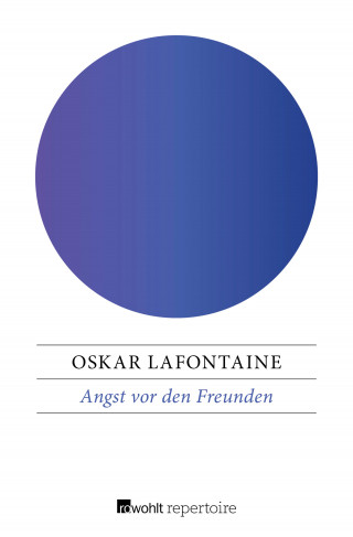 Oskar Lafontaine: Angst vor den Freunden