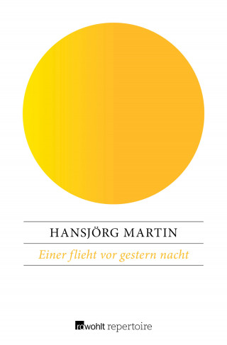 Hansjörg Martin: Einer flieht vor gestern nacht