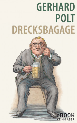 Gerhard Polt: Drecksbagage