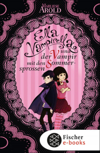 Marliese Arold: Ella Vampirella und der Vampir mit den Sommersprossen