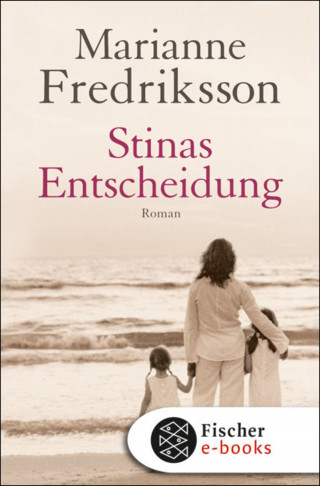 Marianne Fredriksson: Stinas Entscheidung