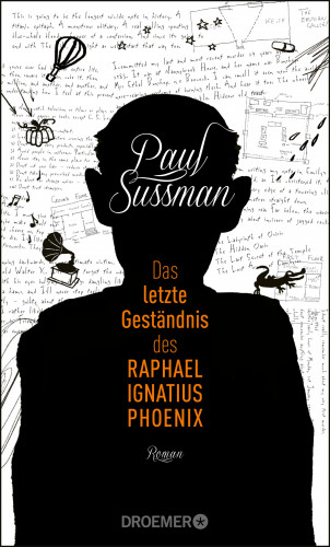 Paul Sussman: Das letzte Geständnis des Raphael Ignatius Phoenix