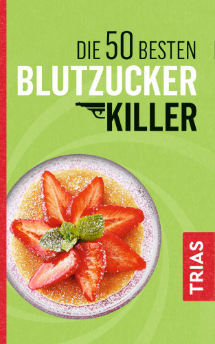 Sven-David Müller: Die 50 besten Blutzucker-Killer