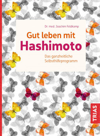 Joachim Feldkamp: Gut leben mit Hashimoto