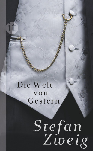 Stefan Zweig: Die Welt von Gestern