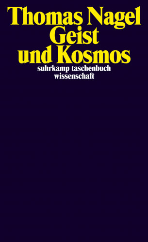 Thomas Nagel: Geist und Kosmos