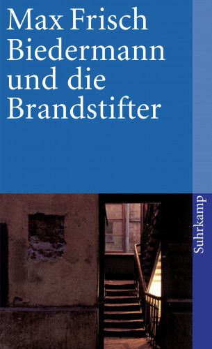 Max Frisch: Biedermann und die Brandstifter
