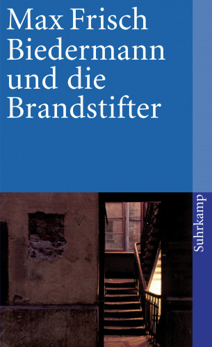 Max Frisch: Biedermann und die Brandstifter