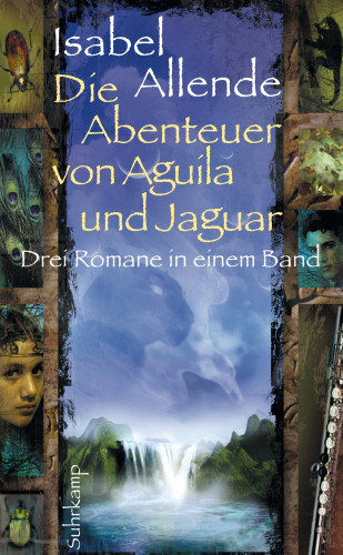 Isabel Allende: Die Abenteuer von Aguila und Jaguar