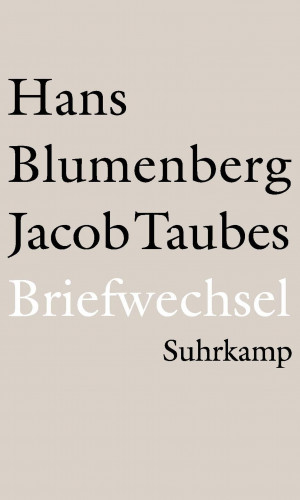 Hans Blumenberg, Jacob Taubes: Briefwechsel 1961–1981