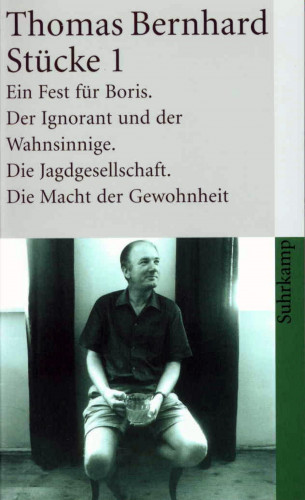 Thomas Bernhard: Stücke 1